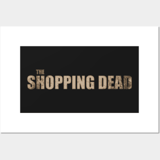 The Shopping Dead Posters and Art